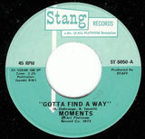 The Moments : Gotta Find A Way / Sweeter As The Days Go By (7")