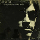 John Kay : Forgotten Songs & Unsung Heroes (LP, Mon)