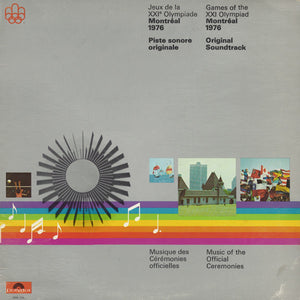 Various : Games Of The XXI Olympiad Montréal 1976 Original Soundtrack Music Of The Official Ceremonies = Jeux De La XXIᵉ Olympiade Montréal 1976 Piste Sonore Originale Musique Des Cérémonies Officielles (LP, Gat)