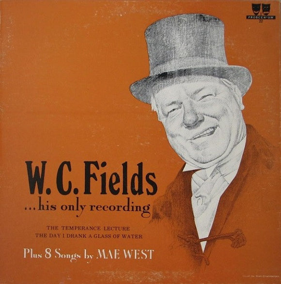 W.C. Fields …His Only Recording…Plus Eight Songs By Mae West : The Temperance Lecture / The Day I Drank A Glass Of Water (LP, Comp)