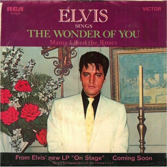 Elvis Presley : The Wonder Of You / Mama Liked The Roses (7