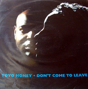 Yo Yo Honey : Don't Come To Leave (12", Single)