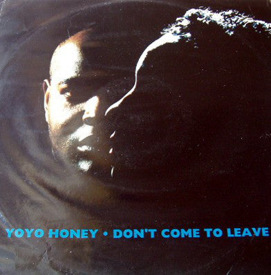Yo Yo Honey : Don't Come To Leave (12