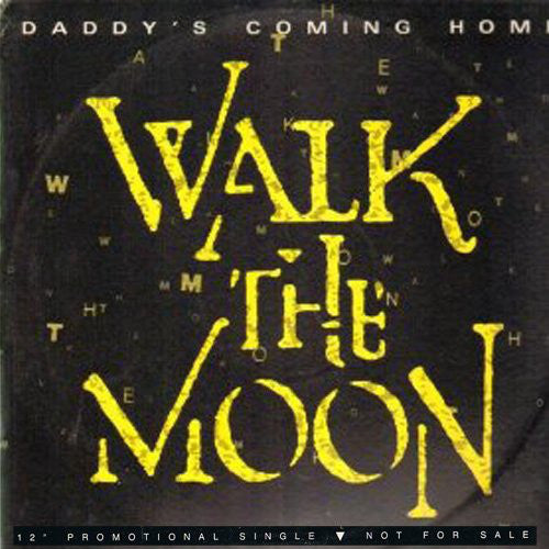 Walk The Moon : Daddy's Coming Home (12