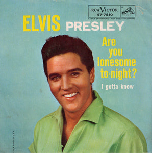 Elvis Presley : Are You Lonesome To-Night? / I Gotta Know (7", Single, Ind)