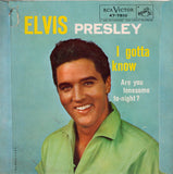 Elvis Presley : Are You Lonesome To-Night? / I Gotta Know (7", Single, Ind)