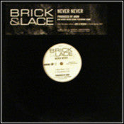 Brick & Lace : Never Never (12")