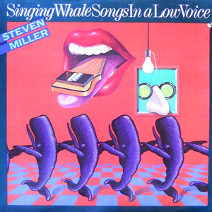 Steven Miller : Singing Whale Songs In A Low Voice (LP, Album)