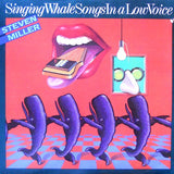 Steven Miller : Singing Whale Songs In A Low Voice (LP, Album)