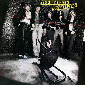 The Rockets (5) : No Ballads (LP, Album, 72)