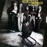 The Rockets (5) : No Ballads (LP, Album, 72)