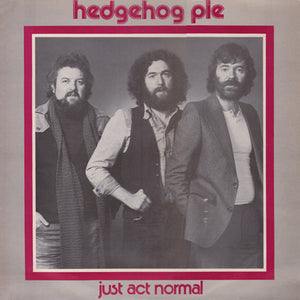 Hedgehog Pie : Just Act Normal (LP, Album)