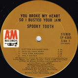 Spooky Tooth : You Broke My Heart So I Busted Your Jaw (LP, Album, Ter)