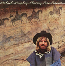 Michael Martin Murphey : Flowing Free Forever (LP, Album, San)