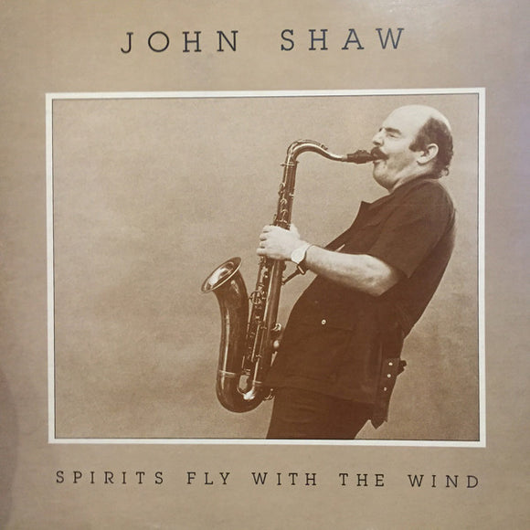 John Shaw (4) : Spirits Fly With The Wind (LP, Album)