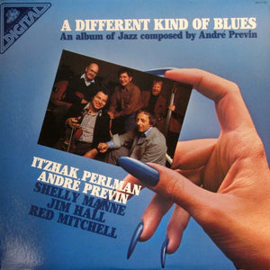 Itzhak Perlman, André Previn, Shelly Manne, Jim Hall, Red Mitchell : A Different Kind Of Blues (An Album Of Jazz Composed By André Previn) (LP, Album)