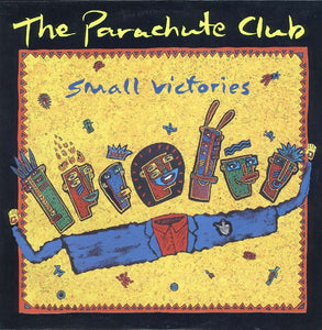 The Parachute Club : Small Victories (LP, Album)