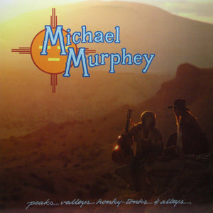 Michael Martin Murphey : Peaks Valleys Honky-Tonks & Alleys (LP, Album)