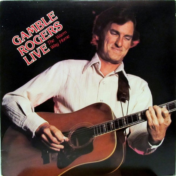 Gamble Rogers : Live: The Warm Way Home (LP, Album)