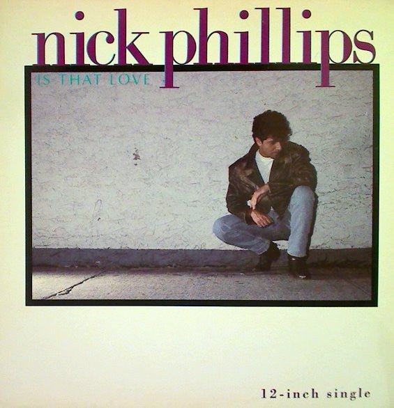 Nick Phillips : Is That Love (12