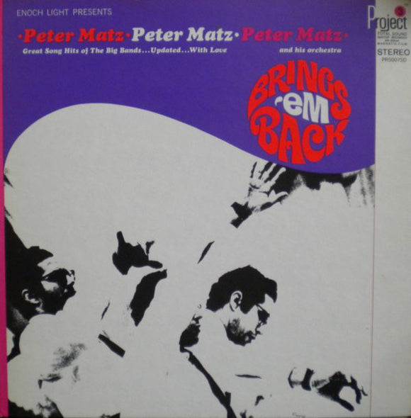 Peter Matz Orchestra : Brings 'Em Back (Great Song Hits Of The Big Bands ... Updated ... With Love) (LP, Album)