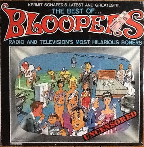 Kermit Schafer : The Best Of...Bloopers-Radio And Television's Most Hilarious Boners (LP, RE)