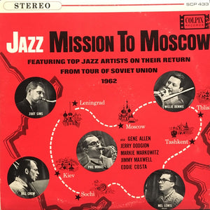 Zoot Sims, Phil Woods, Bill Crow, Willie Dennis, Mel Lewis : Jazz Mission To Moscow (Featuring Top Jazz Artists On Their Return From Tour Of Soviet Union 1962) (LP, Album)