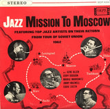 Zoot Sims, Phil Woods, Bill Crow, Willie Dennis, Mel Lewis : Jazz Mission To Moscow (Featuring Top Jazz Artists On Their Return From Tour Of Soviet Union 1962) (LP, Album)