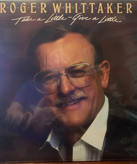 Roger Whittaker : Take A Little - Give A Little (7