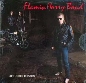 Flamin Harry Band : Life Under The Gun (LP, Album)