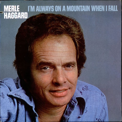 Merle Haggard : I'm Always On A Mountain When I Fall (LP, Album)