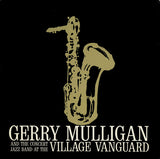 Gerry Mulligan & The Concert Jazz Band : At The Village Vanguard (LP, Album, Mono, Gat)