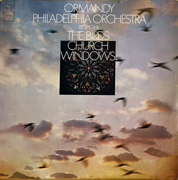 Ottorino Respighi - Eugene Ormandy - The Philadelphia Orchestra : Church Windows / The Birds (LP, Album, RE)