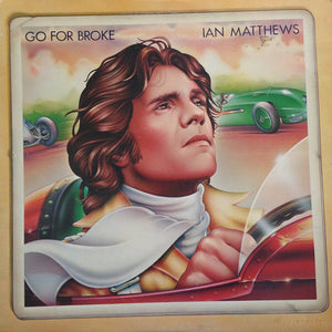 Iain Matthews : Go For Broke (LP, Album, San)