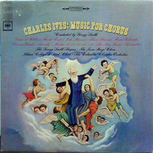 Charles Ives - Gregg Smith (2), Gregg Smith Singers • Texas Boys' Choir, Ithaca College Concert Choir • Columbia Chamber Orchestra : Music For Chorus (LP)