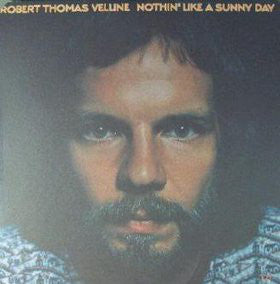 Robert Thomas Velline : Nothin' Like A Sunny Day (LP, Album)