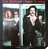 Bob McBride : Here To Sing (LP, Album)