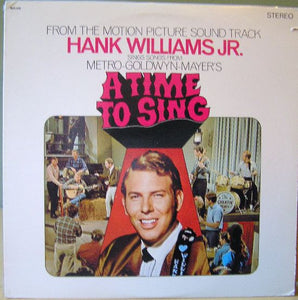 Hank Williams Jr. : A Time To Sing (From The Motion Picture Sound Track) (LP, Album, RE)