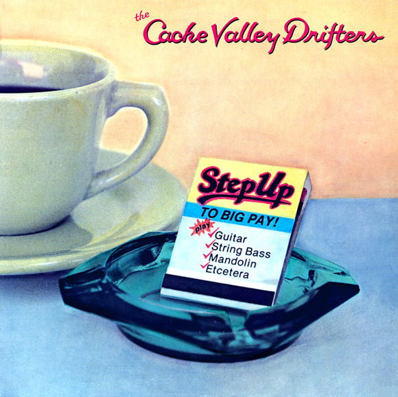 The Cache Valley Drifters : Step Up To Big Pay! (LP, Album)