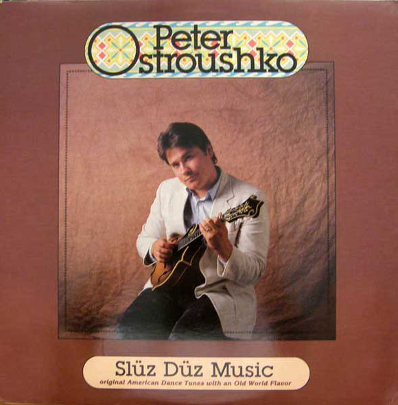 Peter Ostroushko With The Sluz Duz Orchestra : Slüz Düz Music (Original American Dance Tunes With An Old World Flavor) (LP, Album)