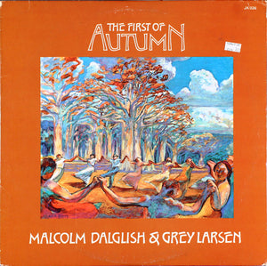 Malcolm Dalglish & Grey Larsen : The First Of Autumn (LP, Album)