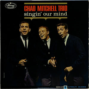 The Chad Mitchell Trio : Singin' Our Mind (LP, Album, Mono)