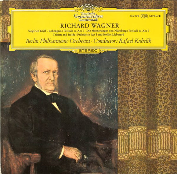 Richard Wagner - Berlin Philharmonic Orchestra*, Rafael Kubelik : Preludes: Lohengrin / Meistersinger / Tristan Und Isolde / Siegfried-Idyll / Liebestod (LP)