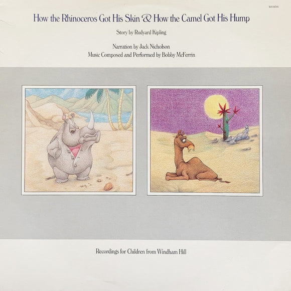 Rudyard Kipling, Jack Nicholson, Bobby McFerrin : How The Rhinoceros Got His Skin & How The Camel Got His Hump (LP, Album)