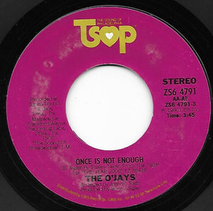 The O'Jays : Once Is Not Enough / To Prove I Love You (7")