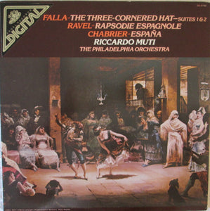 Manuel De Falla / Maurice Ravel / Emmanuel Chabrier, Riccardo Muti, The Philadelphia Orchestra : The Three-Cornered Hat—Suites 1 & 2 / Rapsodie Espagnole / España (LP, Album)