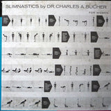 Dr. Charles A. Bucher : Slimnastics (LP, RE, Gat)