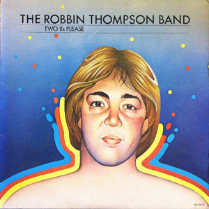 The Robbin Thompson Band : Two "B's" Please (LP, Album)