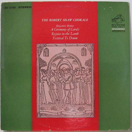 The Robert Shaw Chorale : Benjamin Britten : A Ceremony Of Carols / Rejoice In The Lamb / Festival Te Deum (LP, Album)