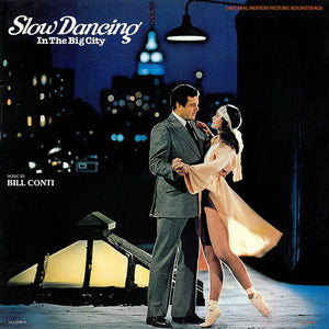 Bill Conti : Slow Dancing In The Big City (Original Motion Picture Soundtrack) (LP)